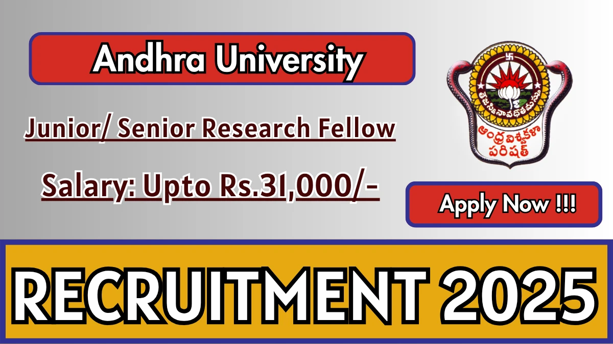 Andhra University Junior/ Senior Research Fellow Recruitment 2025 - Apply Offline