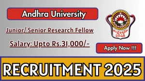 Andhra University Junior/ Senior Research Fellow Recruitment 2025 - Apply Offline