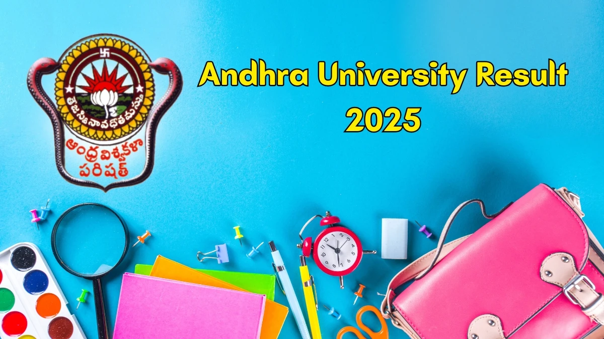 Andhra University Result 2025 Out at andhrauniversity.edu.in Direct Link to Download 1st and 4th Semester Result