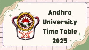 Andhra University Time Table 2025 Announced @ andhrauniversity.edu.in Details Here
