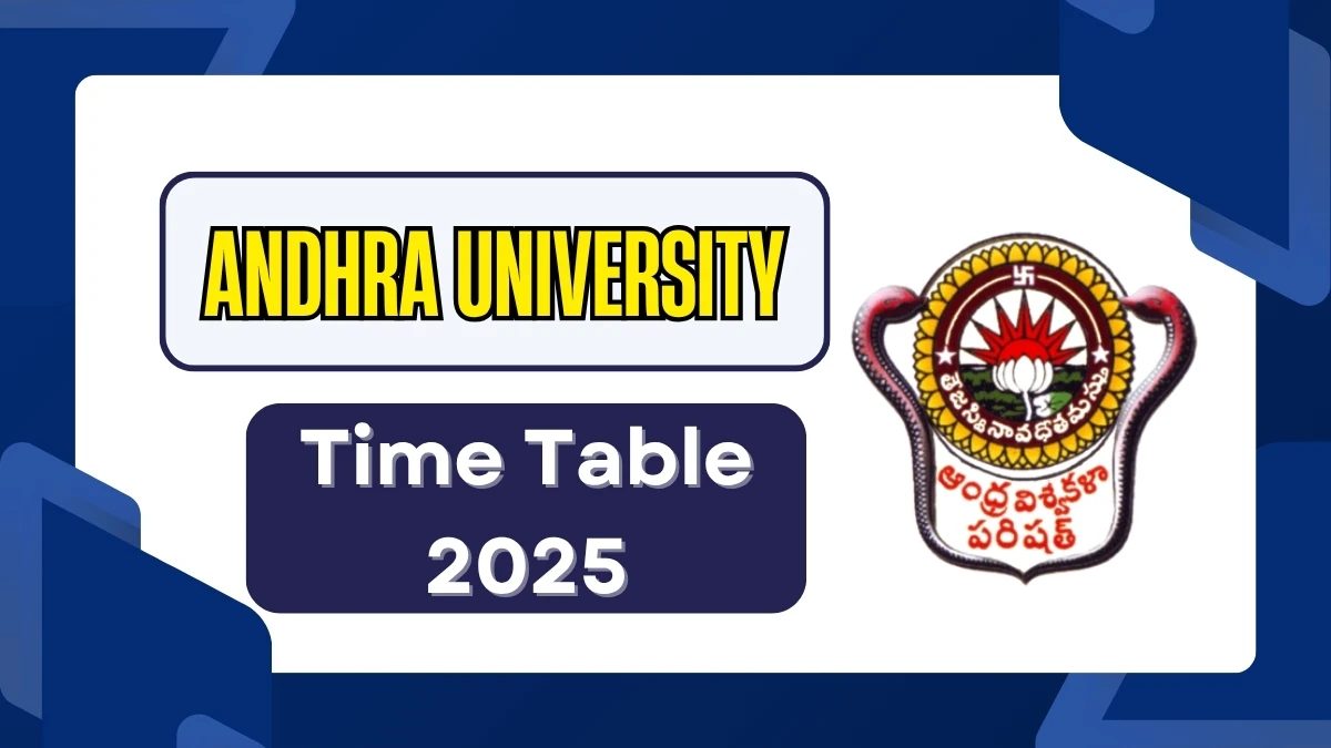 Andhra University Time Table 2025 Announced @ andhrauniversity.edu.in Details Here