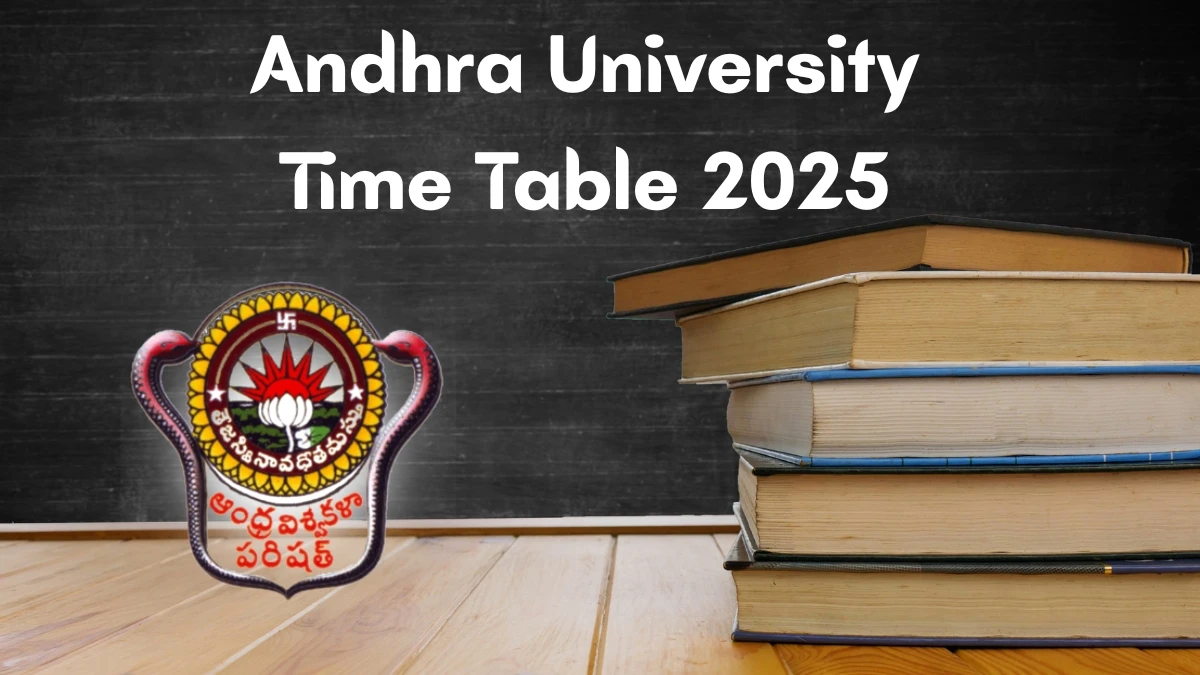 Andhra University Time Table 2025 Announced For B.Arch, B.Tech @ andhrauniversity.edu.in Details Here
