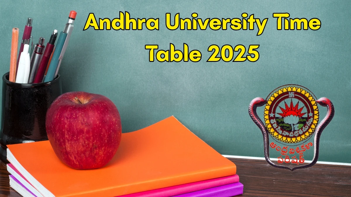 Andhra University Time Table 2025 Announced For B.Pharm, PG Diploma, M.A, M.Com, MBA and M.Sc  @ andhrauniversity.edu.in Details Here