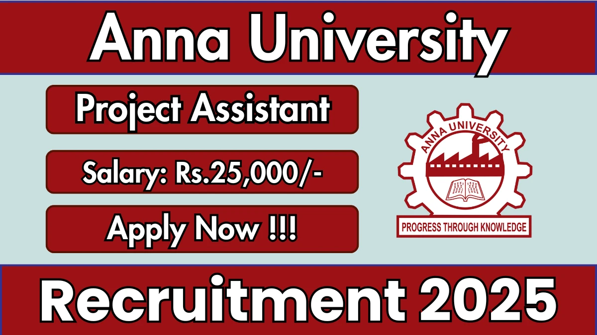 Anna University Project Assistant Recruitment 2025 – Apply Offline