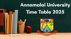 Annamalai University Time Table 2025 Announced for M.Sc and M.A @ annamalaiuniversity.ac.in Details Here Annamalai University Time Table 2025 Announced for M.Sc and M.A @ annamalaiuniversity.ac.in Details Here