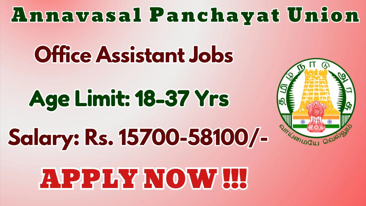 Annavasal Panchayat Union Office Assistant Recruitment 2025 - Apply Offline for 01 Posts