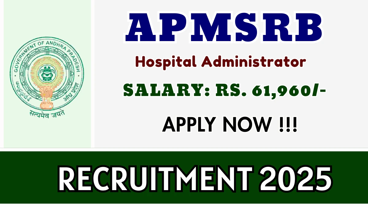 APMSRB Hospital Administrator Recruitment 2025 - Apply Online for 08 Posts
