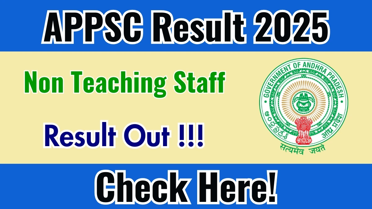 APPSC Non Teaching Staff Result 2025 OUT (Direct Link) - Download Scorecard @psc.ap.gov.in