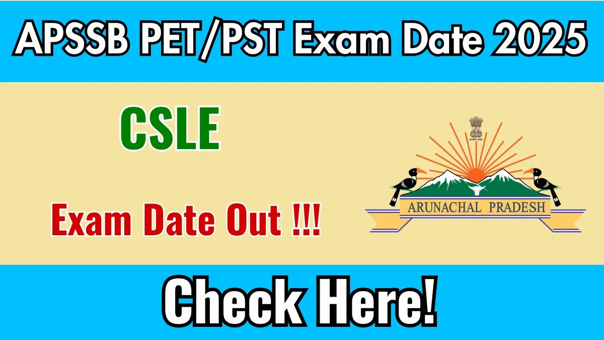 APSSB CSLE PET/PST Date 2025 Announced: Check Exam Schedule and Details at apssb.nic.in