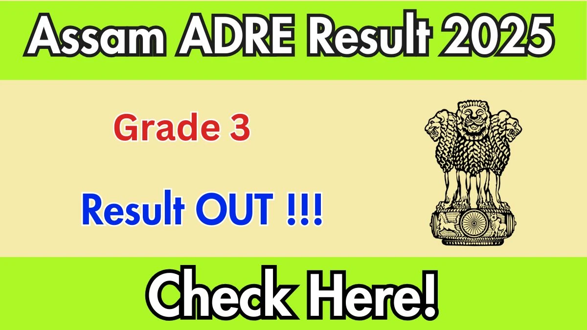 Assam ADRE Final Result 2025 Out at assam.gov.in, Direct Link to Download Result PDF Here