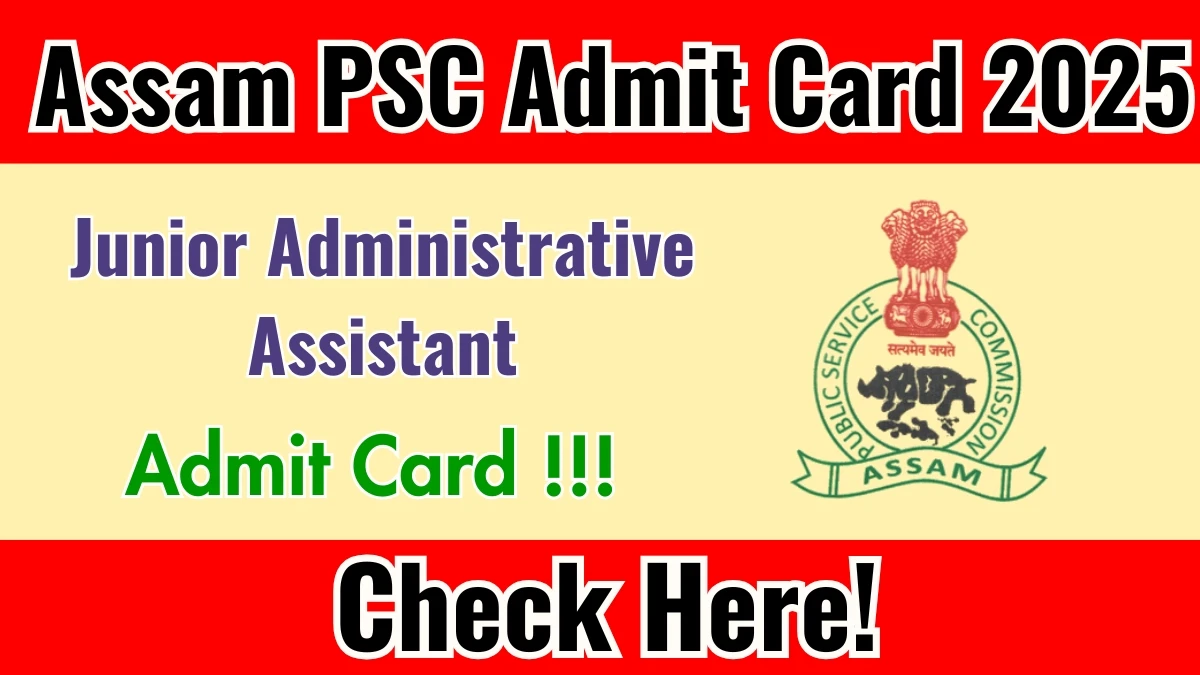 Assam PSC JAA Admit Card 2025 Out Today – Download Exam Hall Ticket Online