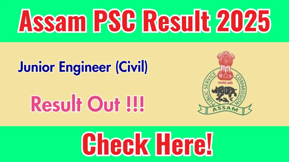 Assam PSC JE (Civil) Result 2025 Declared: Download at apsc.nic.in
