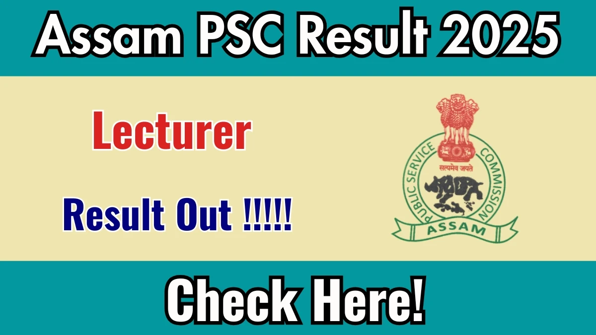 Assam PSC Lecturer Result 2025 Declared: Download at apsc.nic.in