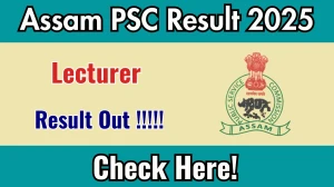 Assam PSC Lecturer Result 2025 Declared: Download at apsc.nic.in