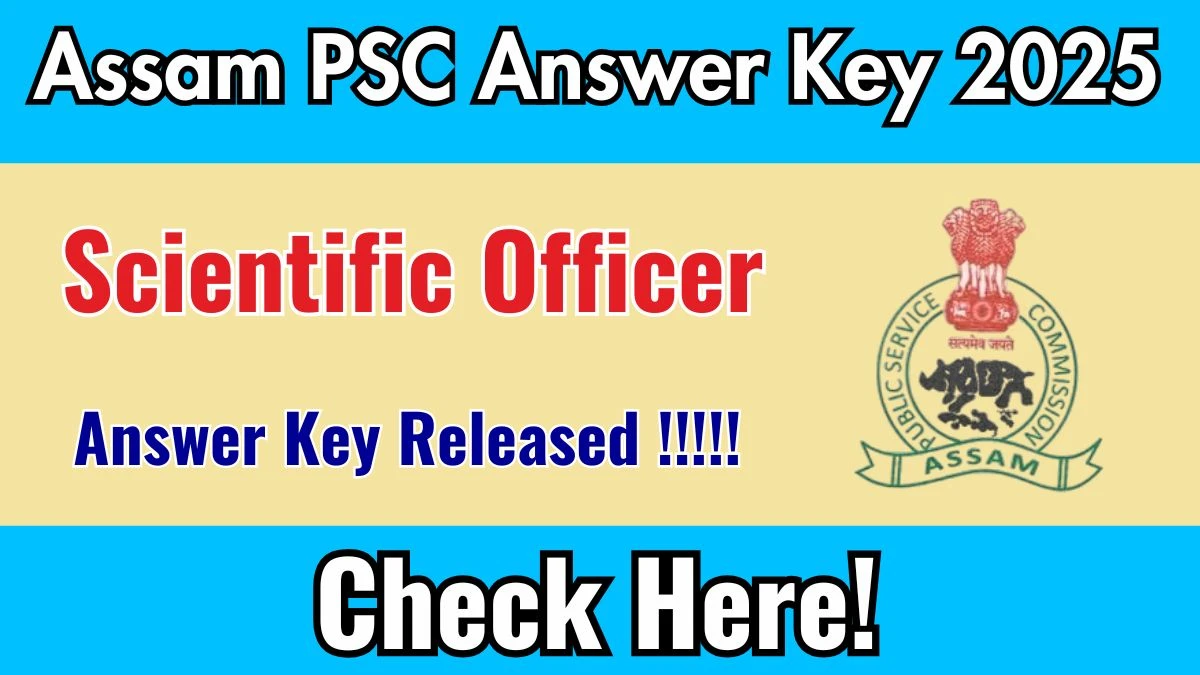 Assam PSC Scientific Officer Answer Key 2025 Out – Download at apsc.nic.in