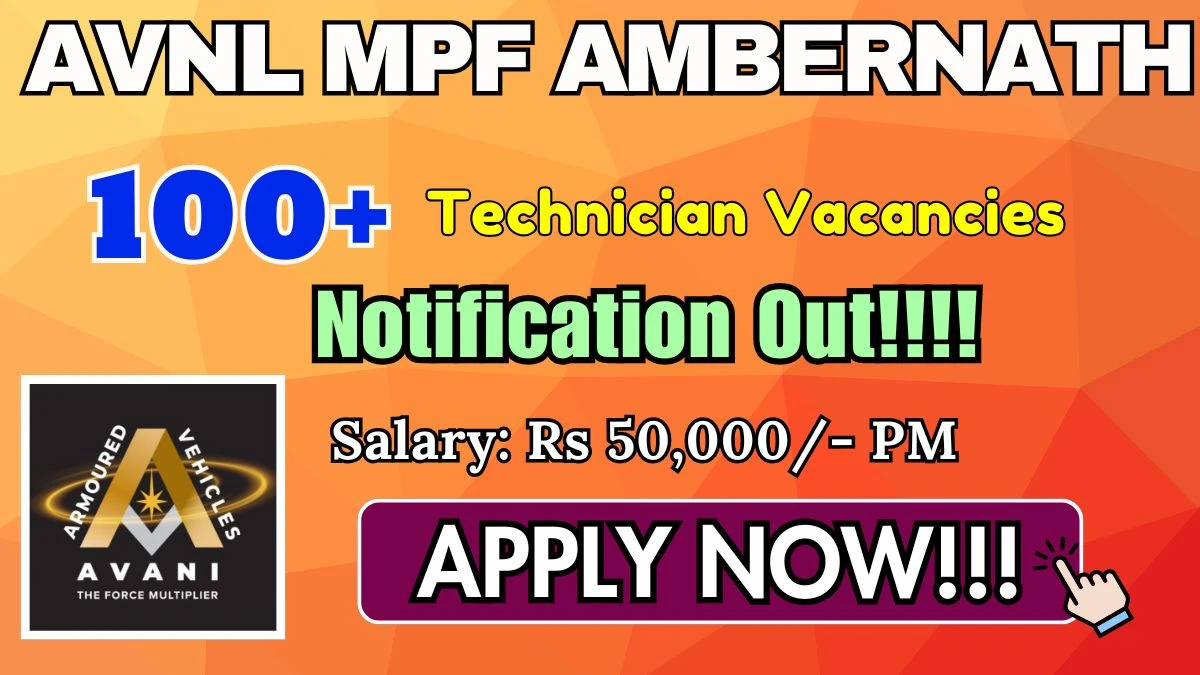 AVNL MPF Ambernath Junior Technician, Diploma Technician Recruitment 2025 - Apply Offline for 135 Posts AVNL MPF Ambernath Junior Technician, Diploma Technician Recruitment 2025 - Apply Offline for 135 Posts