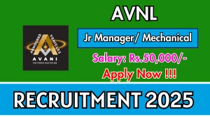 AVNL Recruitment 2025 - Apply Offline for 01 Junior Manager/ Mechanical Posts
