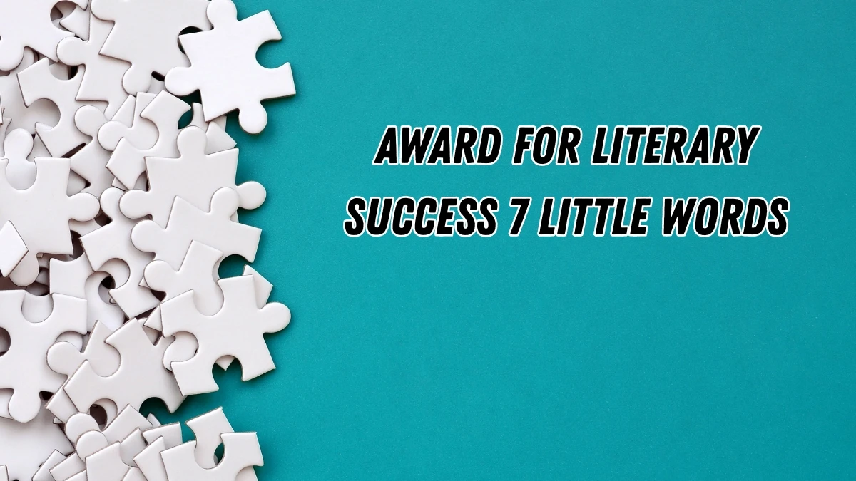 Award for literary success 7 Little Words 8 letters Answer