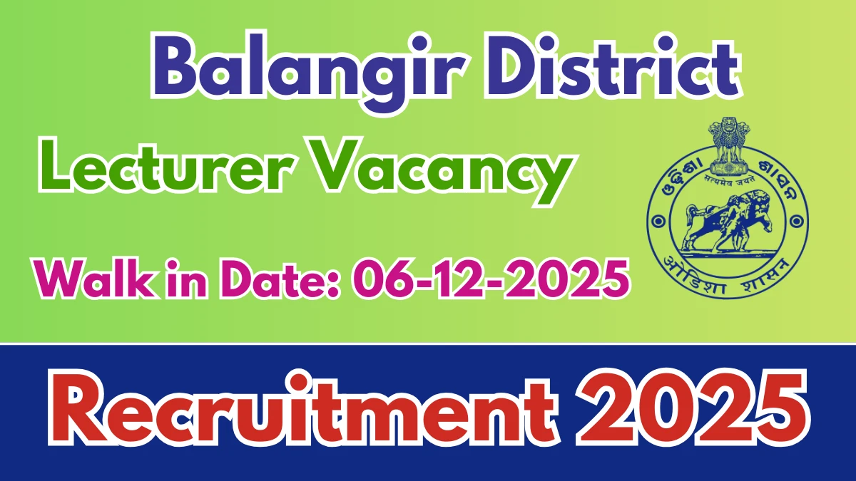 Balangir District Lecturer Recruitment 2025 – Walk in