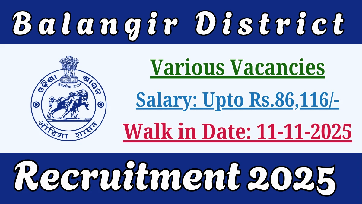 Balangir District Recruitment 2025 – Walk in for 05 Physician, Doctor and More Posts