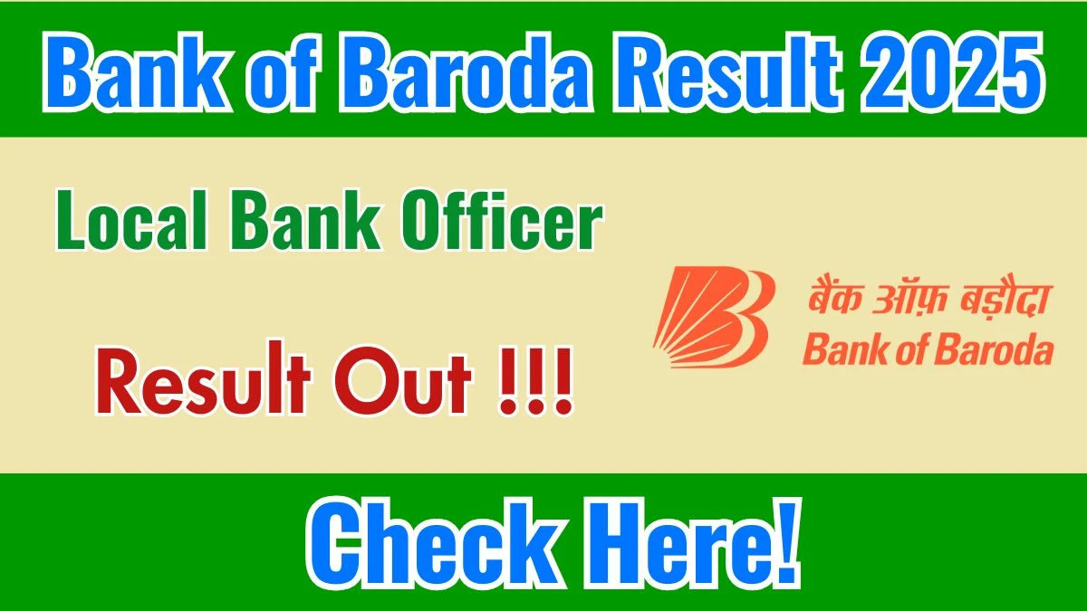Bank of Baroda LBO Result 2025 OUT (Direct Link) - Download Scorecard @bankofbaroda.in