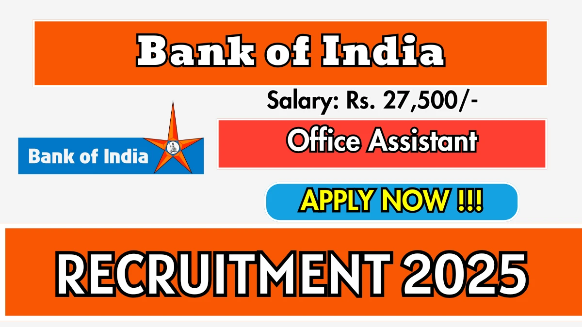 Bank of India Office Assistant Recruitment 2025 – Apply Offline for 01 Posts