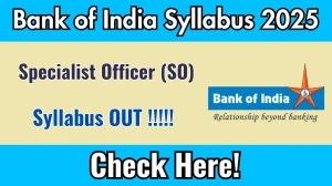 Bank of India SO Syllabus 2025 Out Direct Link to Download Syllabus PDF here