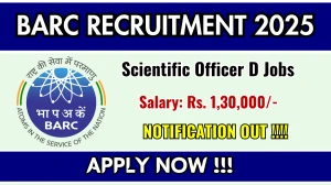 BARC Scientific Officer D Recruitment 2025 – Walk in for 02 Posts