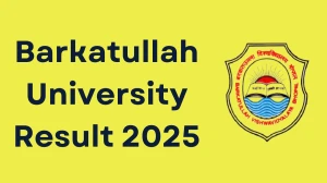Barkatullah University Result 2025 Out at bubhopal.ac.in Direct Link to Download 4th Semester Result