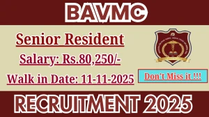 BAVMC Senior Resident Recruitment 2025 – Walk in