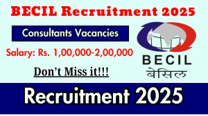 BECIL Consultant Recruitment 2025 - Apply Offline for 09 Posts BECIL Consultant Recruitment 2025 - Apply Offline for 09 Posts