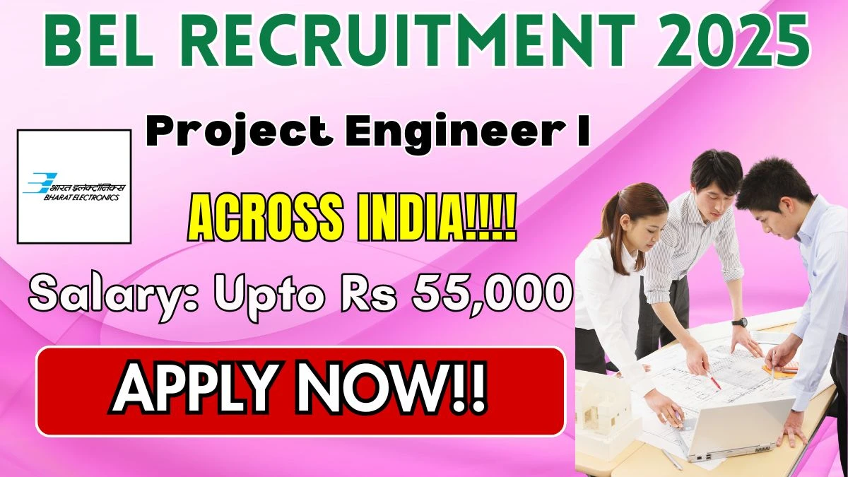 BEL Project Engineer I Recruitment 2025 - Apply Offline for 52 Posts