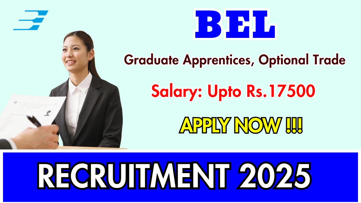 BEL Recruitment 2025 – Walk in for Graduate Apprentices, Optional Trade Posts