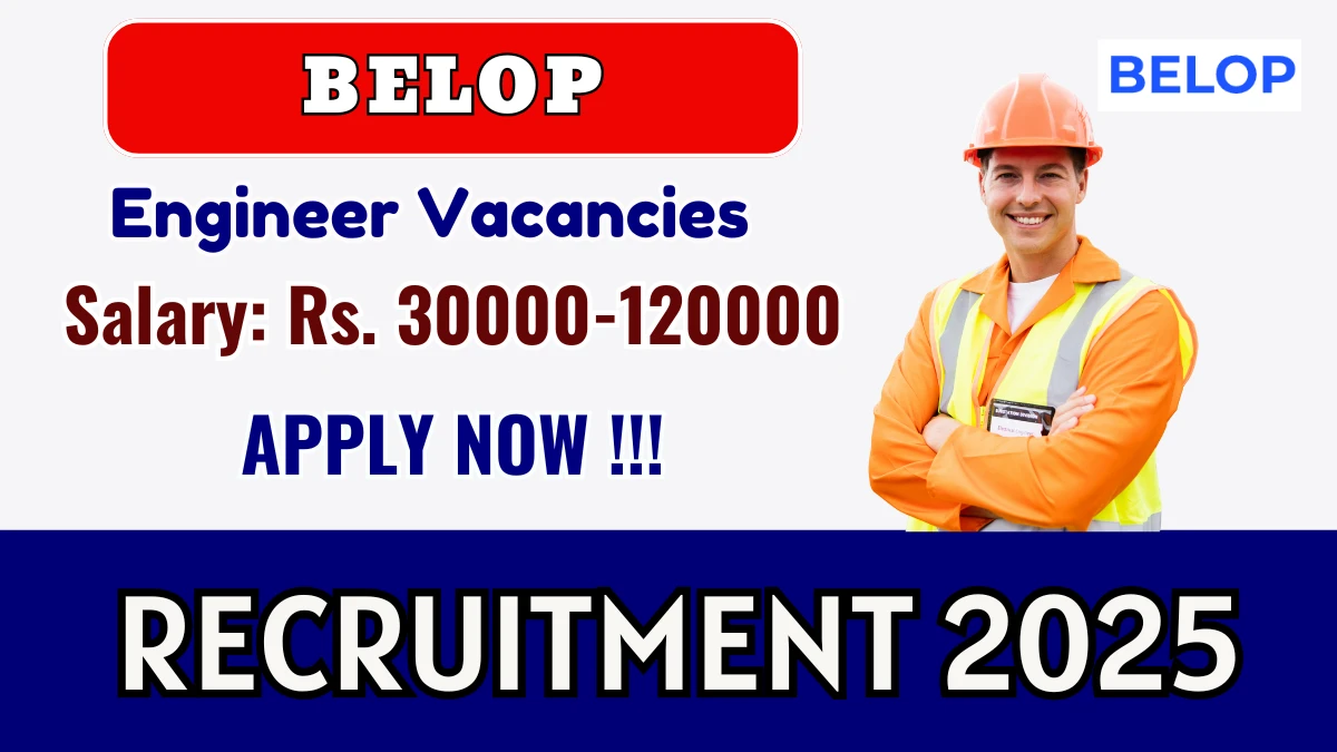 BELOP Recruitment 2025 - Apply Offline for 03 Process Engineer, Laboratory Engineer Posts