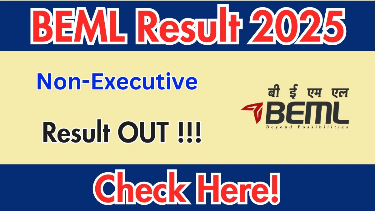 BEML Non-Executive Result 2025 OUT (Direct Link) - Download Scorecard @bemlindia.in