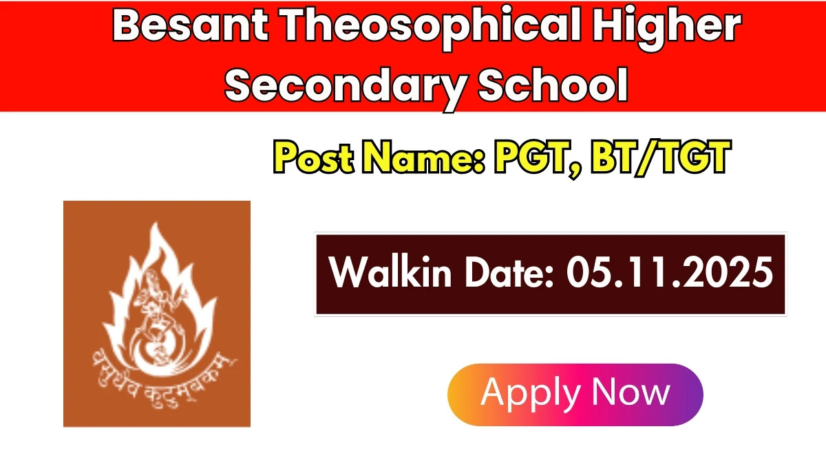 Besant Theosophical Higher Secondary School Recruitment 2025 – Walk in for PGT, BT/TGT Posts