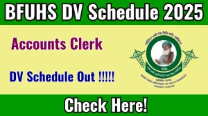 BFUHS Accounts Clerk DV Dates 2025 Announced – Check Details Here BFUHS Accounts Clerk DV Dates 2025 Announced – Check Details Here
