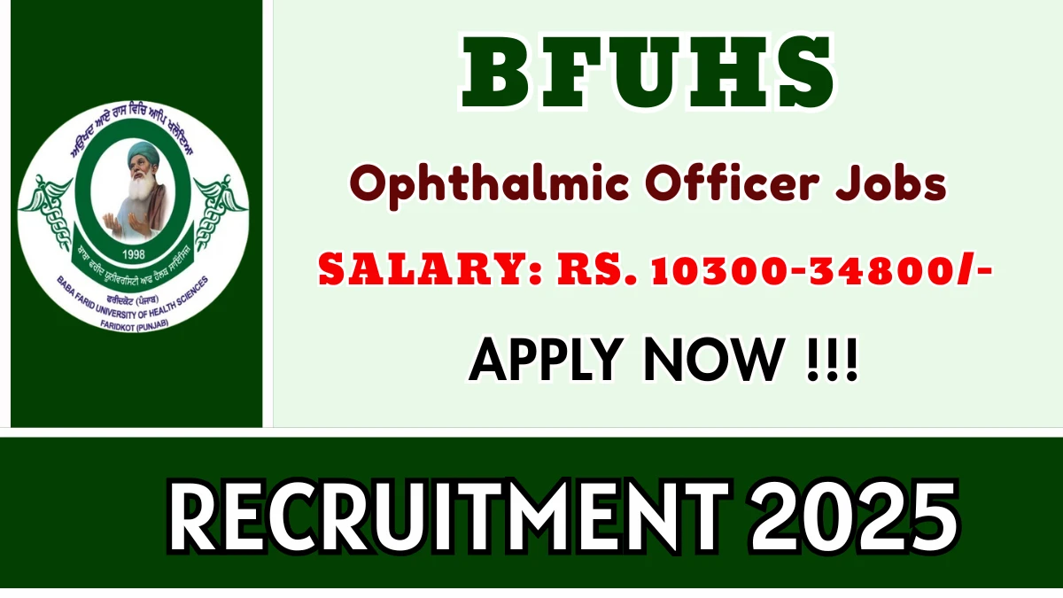 BFUHS Ophthalmic Officer Recruitment 2025 - Apply Online for 30 Posts