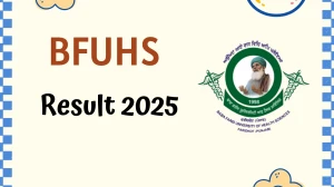 BFUHS Result 2025 Out at bfuhs.ac.in Direct Link to Download 1st, 4th, 5th, and 7th Semester Result