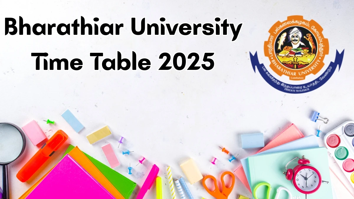 Bharathiar University Time Table 2025 Announced for BBA, B.Com, B.Sc and B.A @ b-u.ac.in Details Here