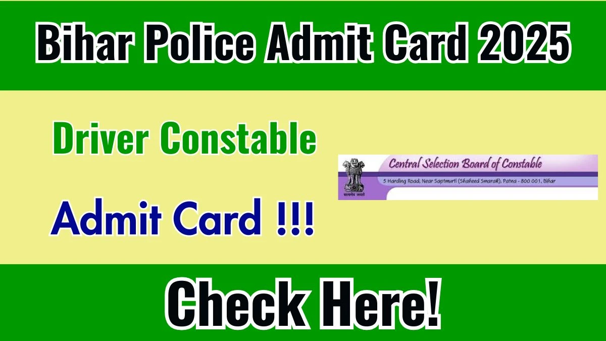 Bihar Police Driver Constable Admit Card 2025 - Download Here