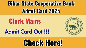 Bihar State Cooperative Bank Clerk Mains Admit Card 2025 OUT Download Link biharscb.co.in