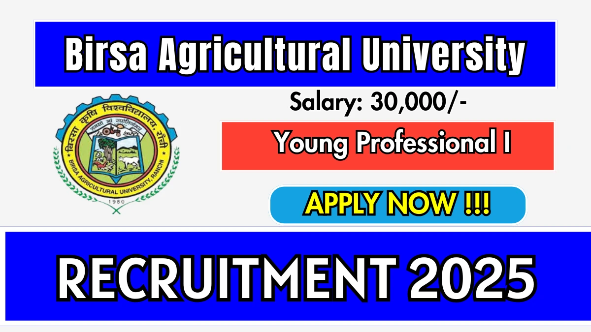 Birsa Agricultural University Young Professional I Recruitment 2025 – Walk in for 01 Posts