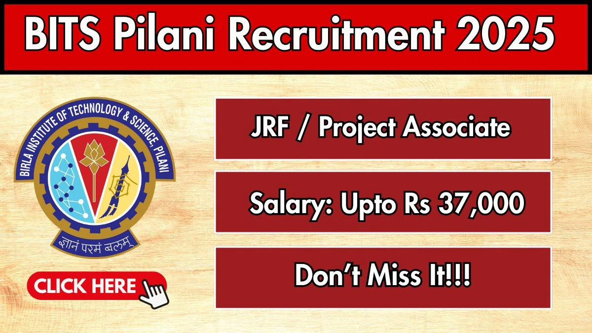 BITS Pilani Junior Research Fellow / Project Associate Recruitment 2025 - Apply Online