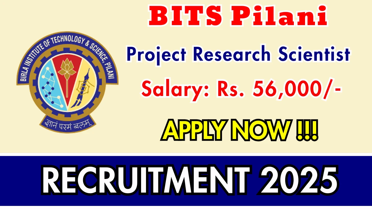 BITS Pilani Project Research Scientist Recruitment 2025 - Apply Online