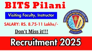 BITS Pilani Recruitment 2025 - Apply Online for 12 Visiting Faculty, Instructor Posts BITS Pilani Recruitment 2025 - Apply Online for 12 Visiting Faculty, Instructor Posts