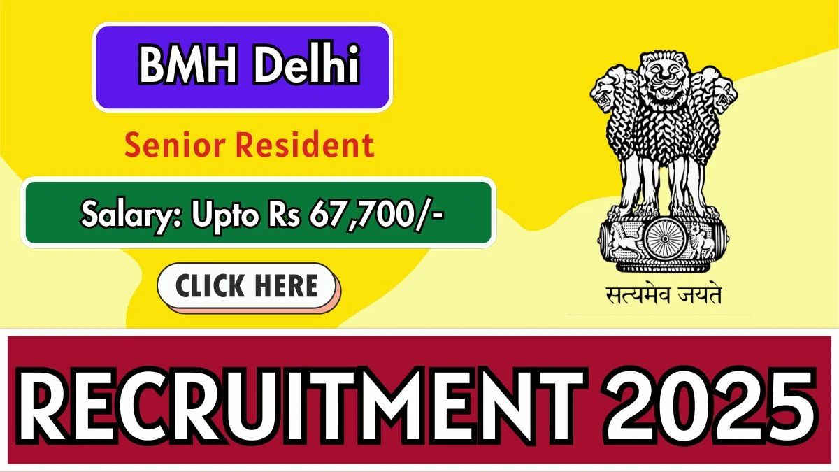 BMH Delhi Senior Resident Recruitment 2025 – Walk in for 10 Posts