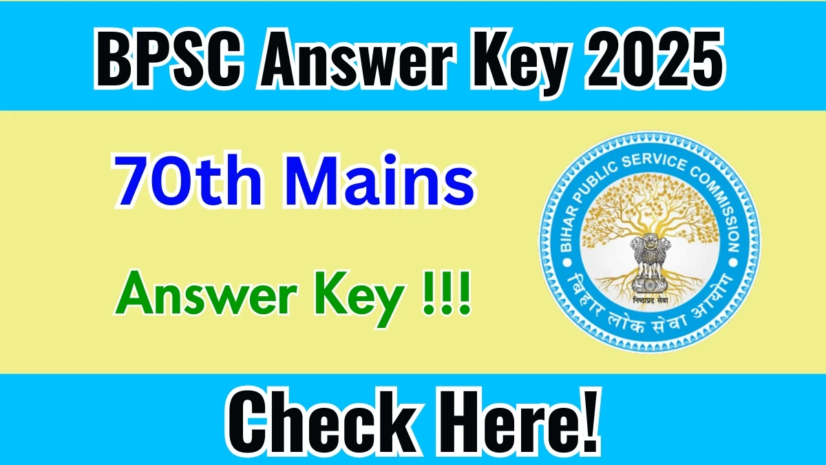 BPSC 70th Mains Answer Key 2025 – Download @bpsc.bih.nic.in