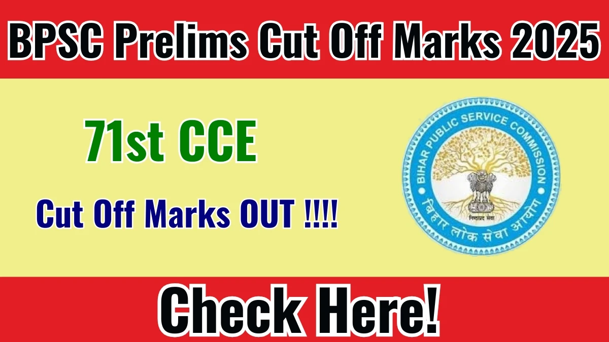 BPSC 71st CCE Prelims Cut Off Marks 2025 Announced – Check Now