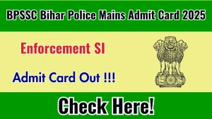 BPSSC Bihar Police Enforcement SI Mains Admit Card 2025 OUT Download Hall Ticket at bpssc.bihar.gov.in BPSSC Bihar Police Enforcement SI Mains Admit Card 2025 OUT Download Hall Ticket at bpssc.bihar.gov.in